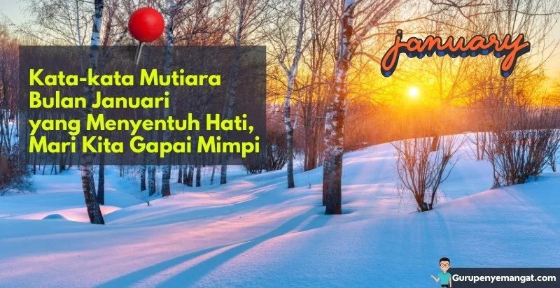 Kata-kata Mutiara Bulan Januari yang Menyentuh Hati