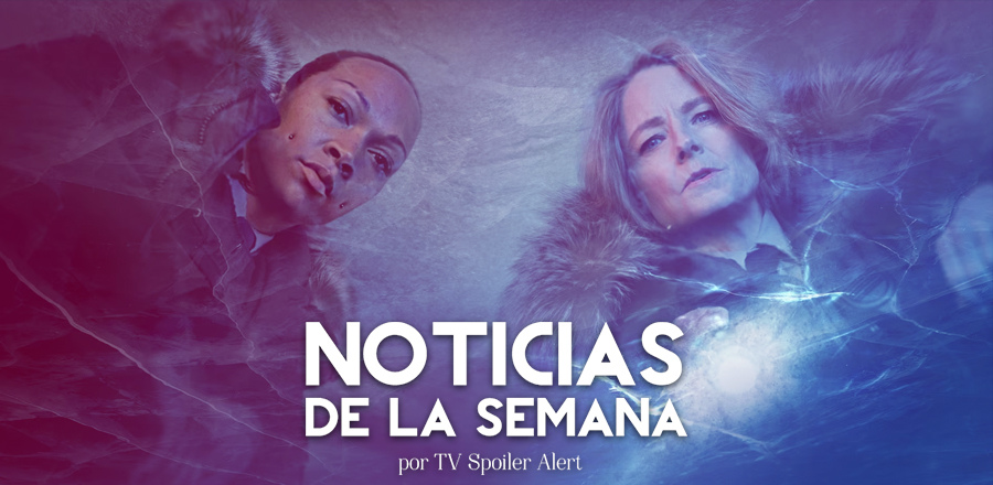 Noticias de series de la semana