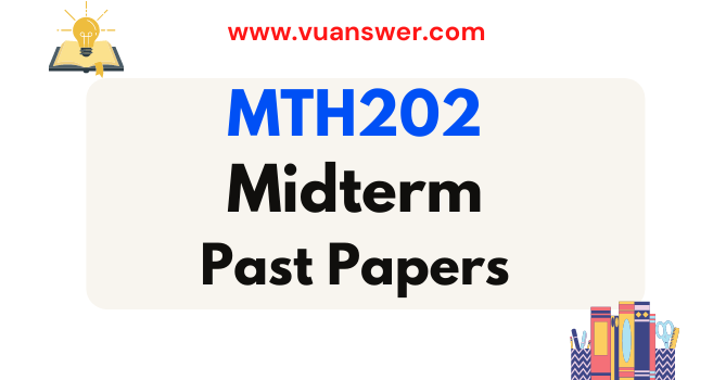MTH202 MCQs Midterm Solved