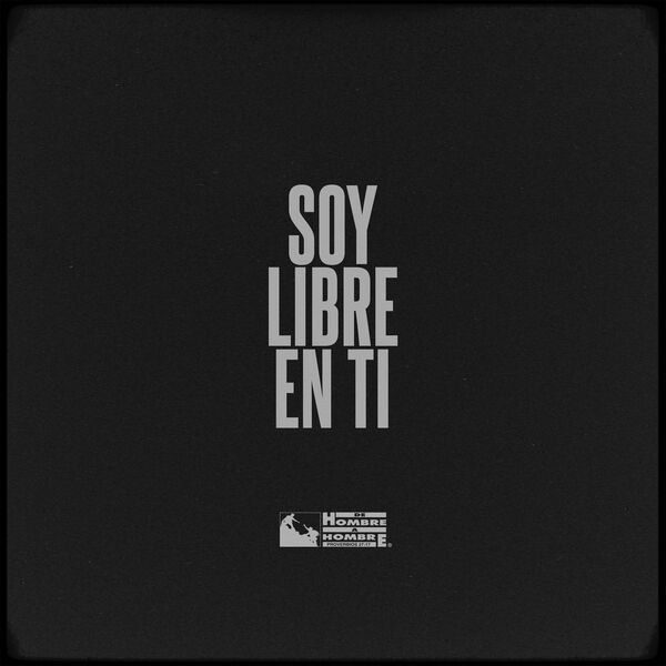 De Hombre A Hombre – Libre Soy En Ti (Single) 2022