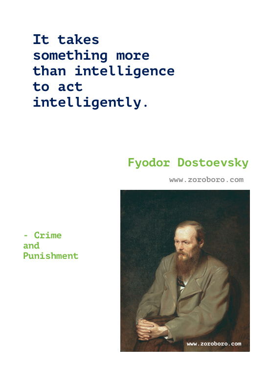 Fyodor Dostoevsky Quotes, Fyodor Dostoevsky Books Quotes, Crime and Punishment, The Brothers Karamazov & The Idiot Quotes. Fyodor Dostoevsky