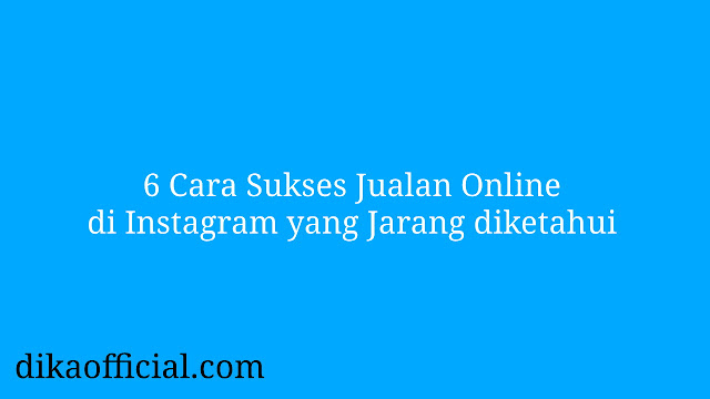 Cara Sukses Jualan Online di Instagram