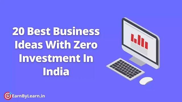 20 Best Business Ideas With Zero Investment In India