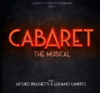 "CABARET THE MUSICAL" REGIA DI ARTURO BRACHETTI E LUCIANO CANNITO