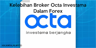 Kelebihan Broker Octa Investama dalam Forex