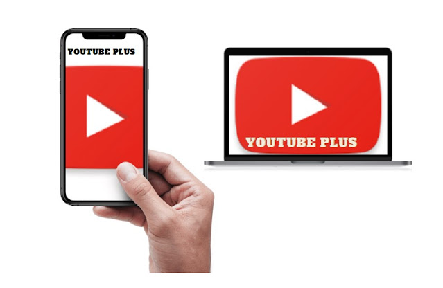 تنزيل يوتيوب بلس النسخة الاصلية 2022 تحميل Youtube plus apk للاندرويد والايفون