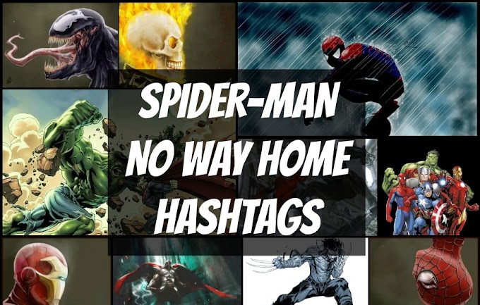 spiderman no way home hashtags 2021 for instagram, twitter, youtube, tiktok, tumbler, etc.