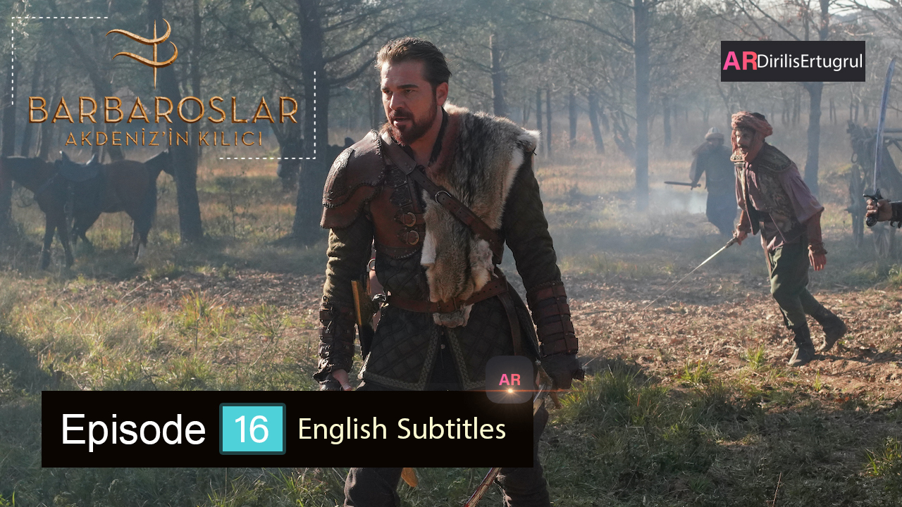 Barbaroslar Episode 16 with english subtitles