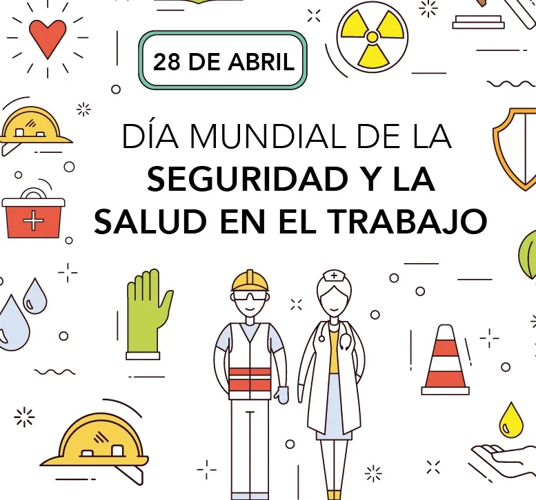 Día Mundial de la Seguridad y la Salud en el Trabajo - 28 de Abril
