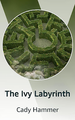 Kindle Vella cover for "The Ivy Labyrinth" by Cady Hammer