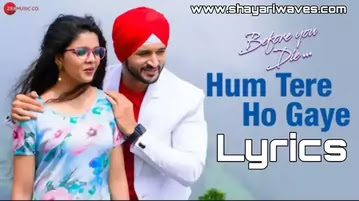 Hum-Tere-Ho-Gaye-Lyrics---Jubin-Nautiyal-Before-You-Die