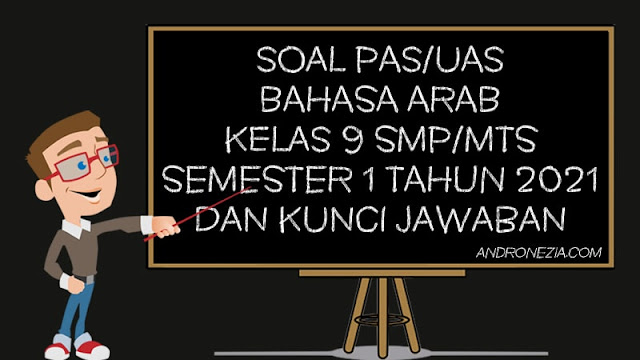 Soal PAS/UAS Bahasa Arab Kelas 9 SMP/MTS Semester 1 Tahun 2021