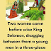 Two women came before wise King Solomon