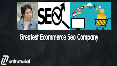 Greatest Ecommerce Seo Company