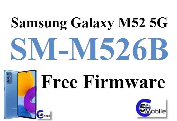 Samsung Galaxy M52 5G SM-M526B mb fix imei with bypass reset google service  روم-فلاشة  galaxy a g firmware-aug-bis-ds-oct-ago-days-information
