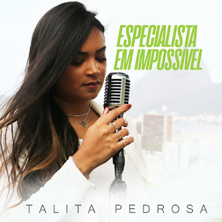 Baixar Música Gospel Especialista Em Impossível - Talita Pedrosa Mp3