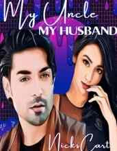 Novel My Uncle, My Husband Karya Nicks Cart Full Episode