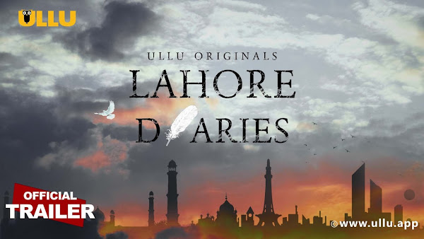 Lahore Diaries Web Series on OTT platform Ullu - Here is the Ullu Lahore Diaries wiki, Full Star-Cast and crew, Release Date, Promos, story, Character.