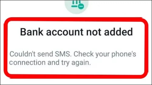 Fix Bank Account Not Added Couldn't Send SMS Problem Solved WhatsApp