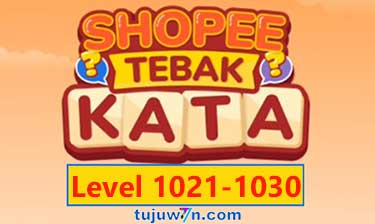 Tebak Kata Shopee Level 1024 1025 1026 1027 1028 1029 1030  1021 1022 1023