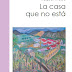 LIBRO: "La casa que no está" de Raquel Tirado