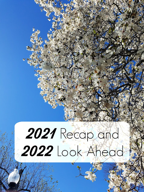 2021 Recap and 2022 Look Ahead