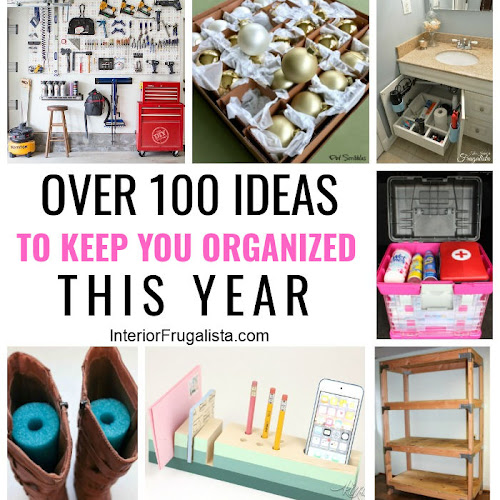 Over 100 Ideas To Help Keep You Organized 