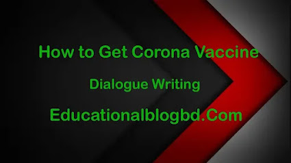 Write a dialogue between two friends about how to get corona vaccine
