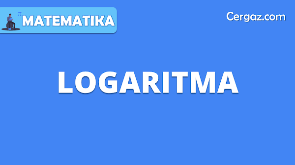 Logaritma - Pengertian, Sifat dan Contoh, Aturan, Manfaat