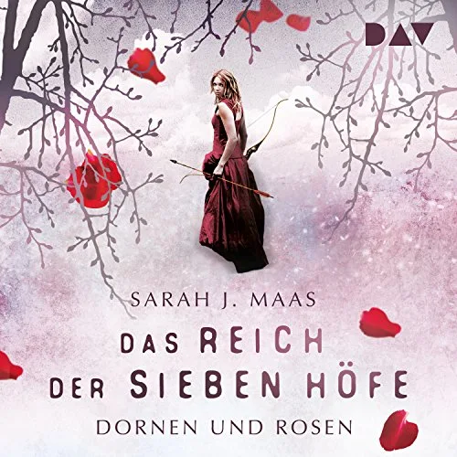 Dornen und Rosen: Das Reich der sieben Höfe Sarah J. Maas (Autor), Ann Vielhaben (Erzähler), Der Audio Verlag (Verlag)