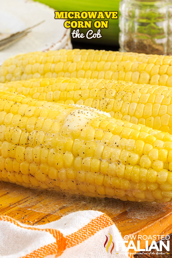 microwave corn seasoned with butter, salt and pepper