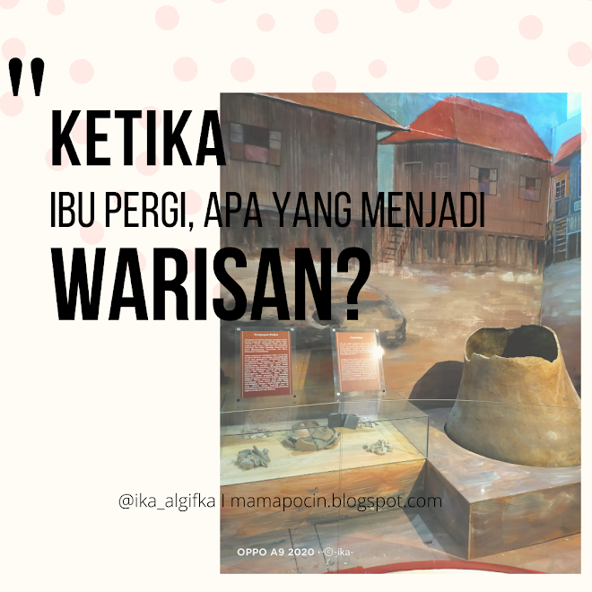 Ketika Ibu Pergi, Apa yang Menjadi Warisan?