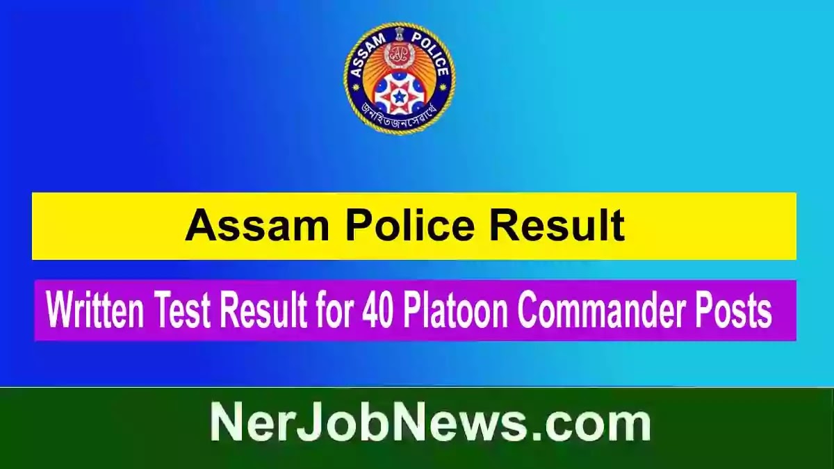 Assam Police Platoon Commander Result 2022 – Written Test Result for 40 Posts