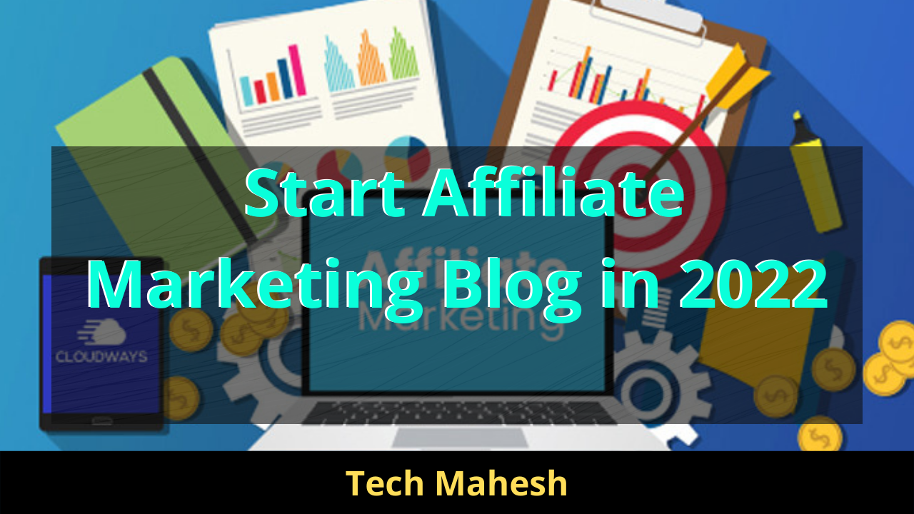 Start Affiliate Marketing Blog in 2022