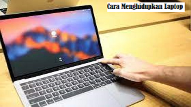 Cara Menghidupkan Laptop