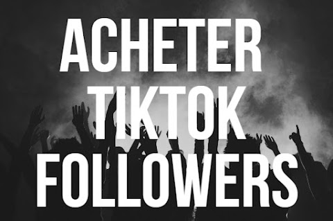 ACHETER FOLLOWERS TIKTOK PAYPAL