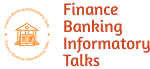 Finance Banking Informatory Talks