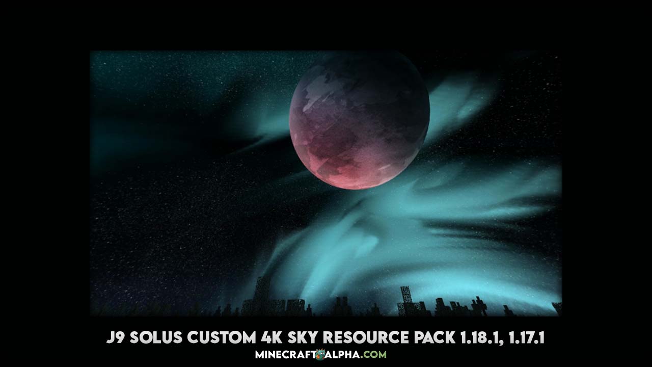 J9 Solus Custom 4k Sky Resource Pack 1.18.1, 1.17.1 (4096x, HD Texture Pack) J9 Solus Custom 4k Sky Resource Pack 1.18.1, 1.17.1 (4096x, HD Texture Pack)