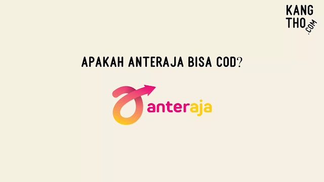 Apakah Anteraja Bisa COD?