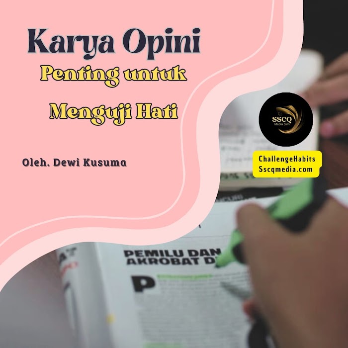 Karya Opini Penting untuk Menguji Hati