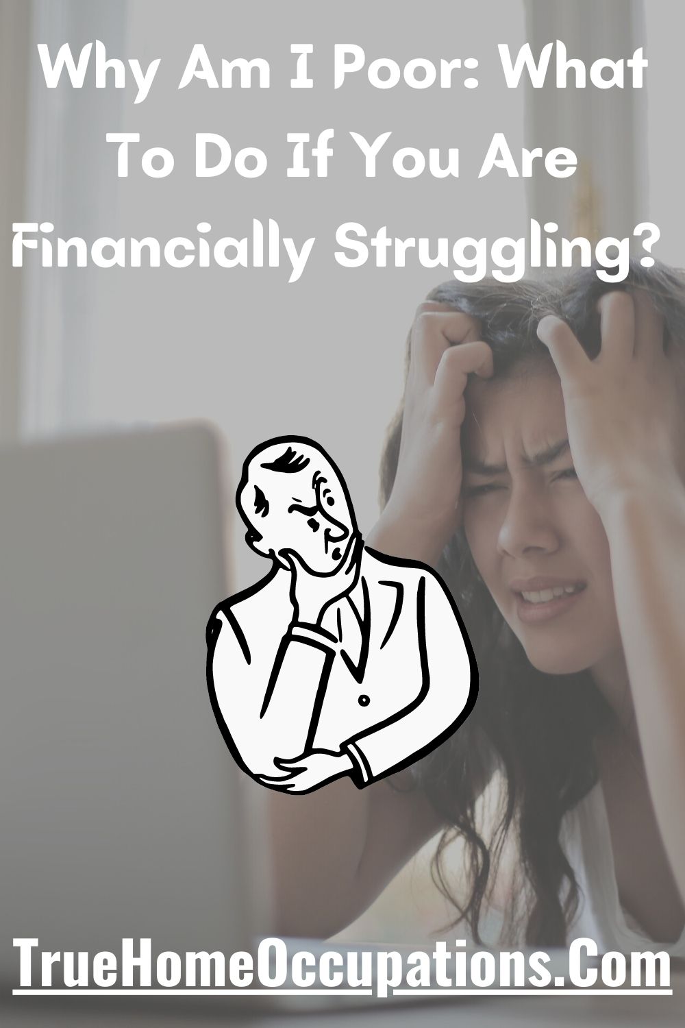 Why Am I Poor: What To Do If You Are Financially Struggling? - TrueHomeOccupations.Com