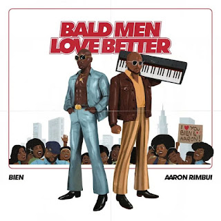 AUDIO | Bien x Aaron Rimbui – Bald Men Anthem (Mp3 Audio Download)