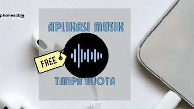 10 Aplikasi Musik Gratis Tanpa Kuota Yang Bisa Dipakai Secara Cuma-Hanya