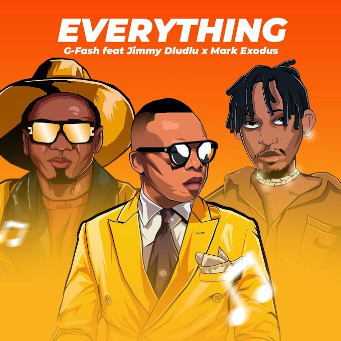 G-Fash - Everthing (feat. Jimmy Dludlu & Mark Exodus) [Exclusivo 2022] (Download Mp3)