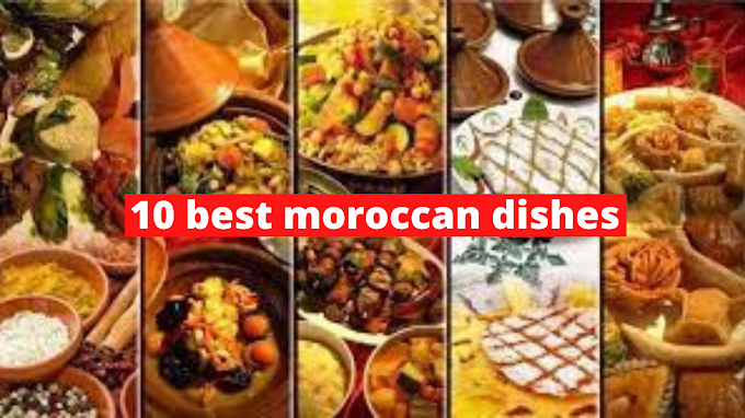 10 best moroccan dishes that you have to try 