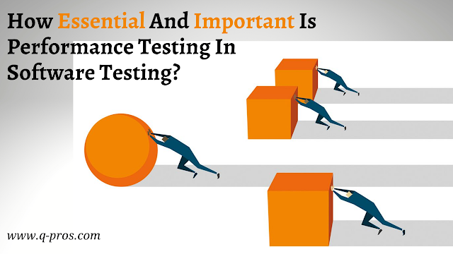 How Essential And Important Is Performance Testing In Software Testing