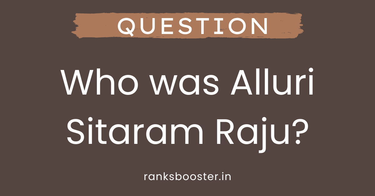 Who was Alluri Sitaram Raju?