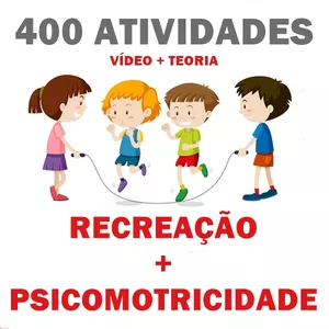 400 atividades de Recreação + Psicomotricidade