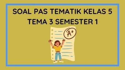 Soal PAS Tematik Kelas 5 Tema 3 Semester 1 dan Kunci Jawaban