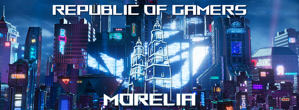 ROG Morelia - Republic of Gamers Morelia | Gaming MX